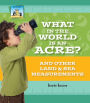 What in the World Is an Acre? And Other Land & Sea Measurements eBook