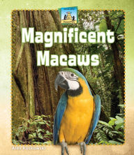 Title: Magnificent Macaws eBook, Author: Alex Kuskowski