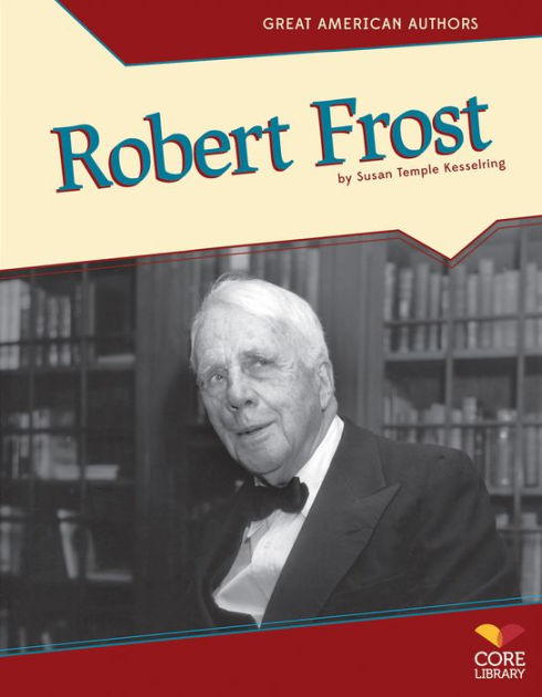 Robert Frost eBook by Susan Temple Kesselring | eBook | Barnes & Noble®