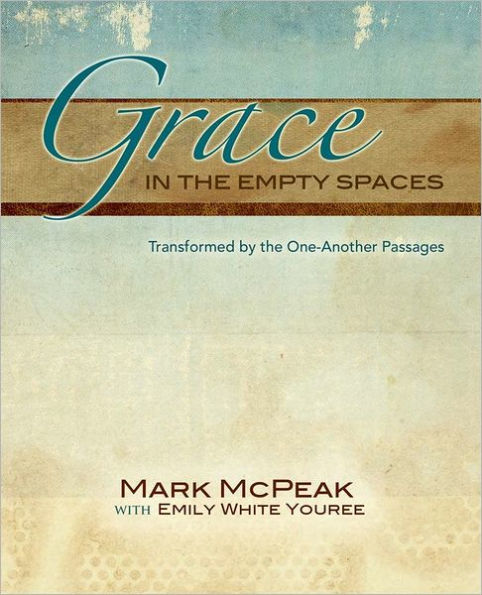 Grace in the Empty Spaces: Transformed by the One Another Passages