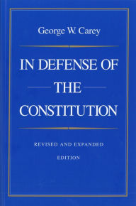 Title: In Defense of the Constitution, Author: George W. Carey