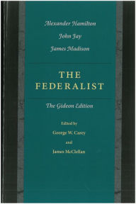 Title: The Federalist: The Gideon Edition, Author: Alexander Hamilton