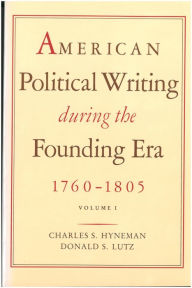 Title: American Political Writing During the Founding Era: 1760-1805: Two Volume Paperback Set, Author: Donald S. Lutz