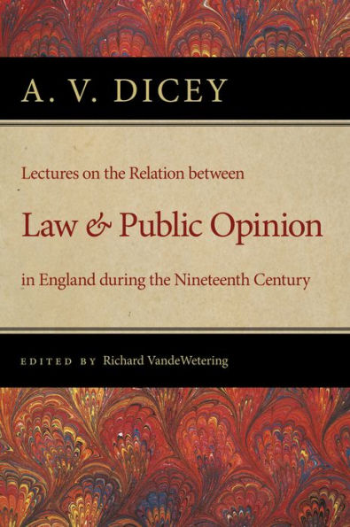 Lectures on the Relation between Law and Public Opinion in England during the Nineteenth Century