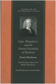 Title: Logic, Metaphysics, and the Natural Sociability of Mankind, Author: Francis Hutcheson