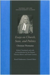 Title: Essays on Church, State, and Politics, Author: Christian Thomasius