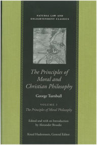 Title: The Principles of Moral and Christian Philosophy: In Two Volumes, Author: George Turnbull