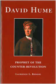 Title: David Hume: Prophet of the Counter-revolution, Author: Laurence L. Bongie