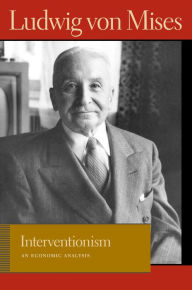 Title: Interventionism: An Economic Analysis, Author: Ludwig von Mises