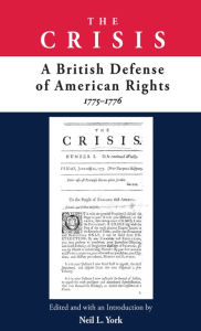 Title: The Crisis: A British Defense of American Rights, 1775-1776, Author: Neil L. York