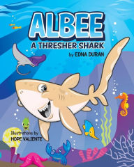 Title: Albee, A Thresher Shark, Author: Edna Duran