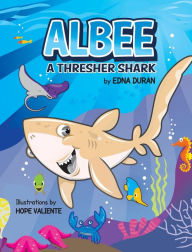 Title: Albee, A Thresher Shark, Author: Edna Duran