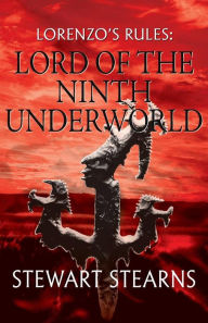 Title: Lorenzo's Rules: Lord of the Ninth Underworld, Author: Stewart Stearns