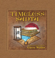 Title: Timeless Santa, Author: Garry Walter