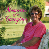 Title: Memories of a Caregiver, Author: David Mitchell