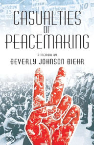 Title: Casualties of Peacemaking, Author: Beverly Johnson Biehr