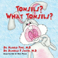 Title: Tonsils? What Tonsils?, Author: M.D. Dr. Harold Pine