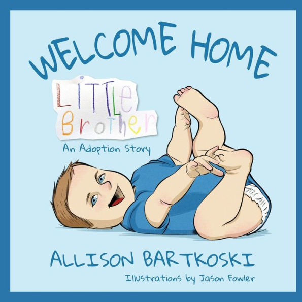 Welcome Home, Little Brother, An Adoption Story