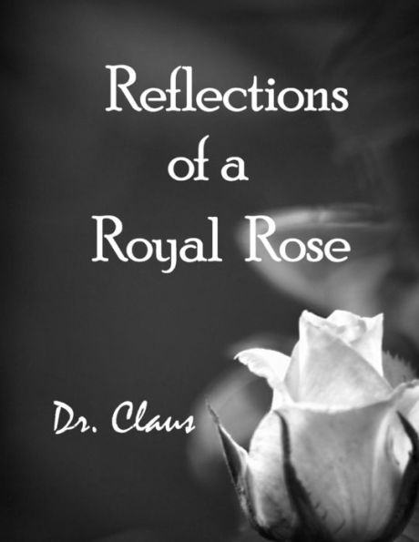 Reflections Of A Royal Rose