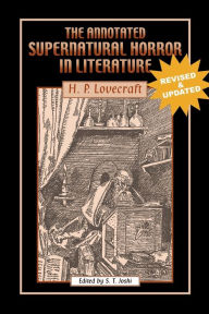 Title: The Annotated Supernatural Horror in Literature: Revised and Enlarged, Author: H. P. Lovecraft