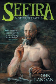 Free ebook downloads from google books Sefira and Other Betrayals by John Langan, Paul Tremblay (English Edition)  9781614981923