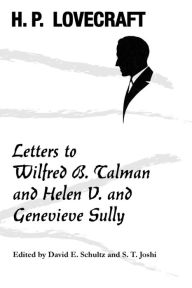 Title: Letters to Wilfred B. Talman and Helen V. and Genevieve Sully, Author: H. P. Lovecraft