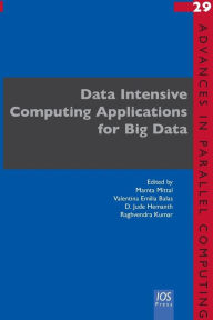 Title: Data Intensive Computing Applications for Big Data, Author: M. Mittal