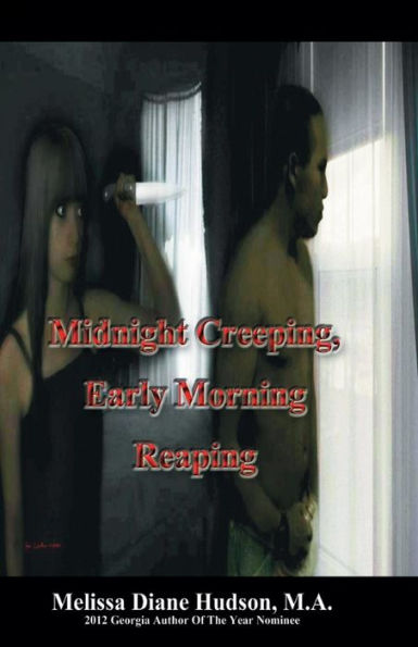 Midnight Creeping: Early Morning Reaping