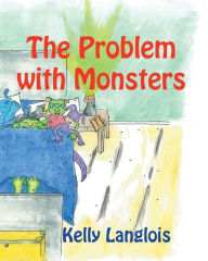 Title: The Problem with Monsters, Author: Kelly Langlois