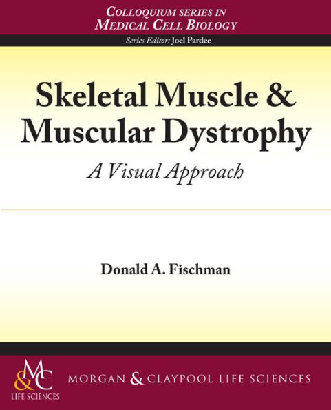 Skeletal Muscle & Muscular Dystrophy: A Visual Approach / Edition 1