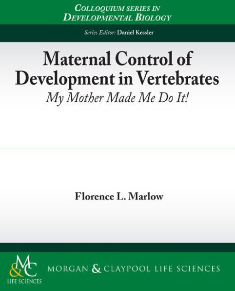 Maternal Control of Development in Vertebrates / Edition 1