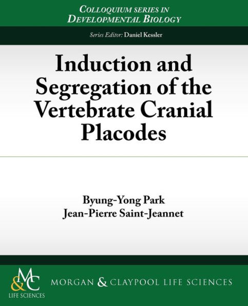 Induction and Segregation of Vertebrate Cranial Placodes / Edition 1