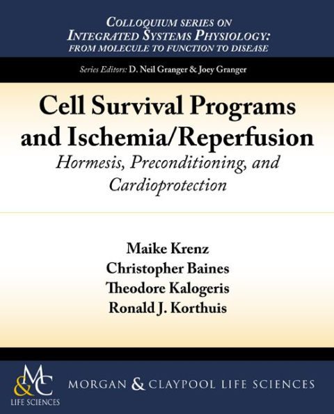 Cell Survival Programs and Ischemia/Reperfusion: Hormesis, Preconditioning, and Cardioprotection / Edition 1