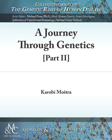 A Journey Through Genetics: Part 2 / Edition 1