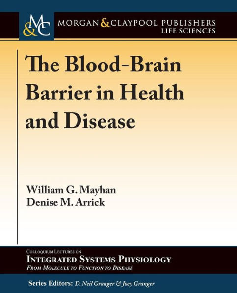 The Blood-Brain Barrier in Health and Disease / Edition 1