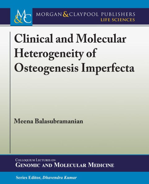 Clinical and Molecular Heterogeneity of Osteogenesis Imperfecta / Edition 1