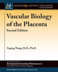 Title: Vascular Biology of the Placenta: Second Edition, Author: Yuping Wang