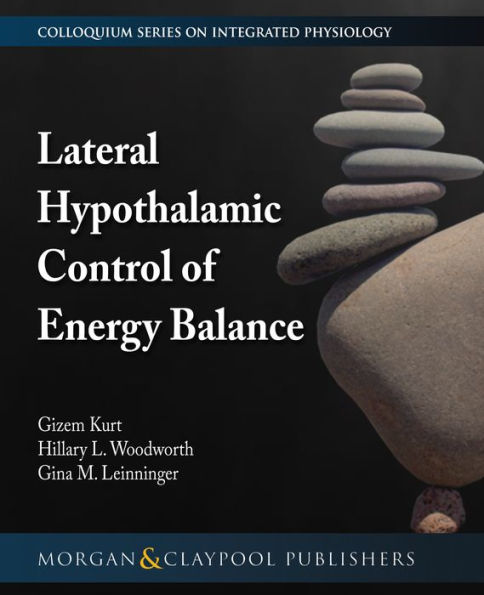 Lateral Hypothalamic Control of Energy Balance / Edition 1