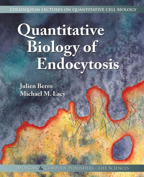 Quantitative Biology of Endocytosis / Edition 1