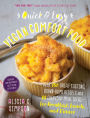 Quick and Easy Vegan Comfort Food: Over 150 Great-Tasting, Down-Home Recipes and 65 Everyday Meal Ideas-for Breakfast, Lunch, and Dinner