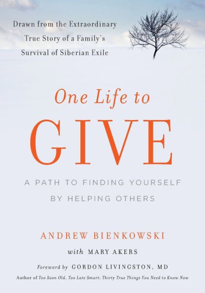 One Life to Give: A Path Finding Yourself by Helping Others