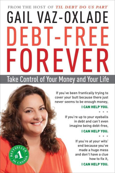 Debt-Free Forever: Take Control of Your Money and Life