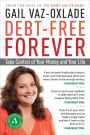 Debt-Free Forever: Take Control of Your Money and Your Life