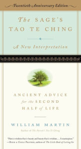 Title: The Sage's Tao Te Ching: Ancient Advice for the Second Half of Life, Author: William Martin