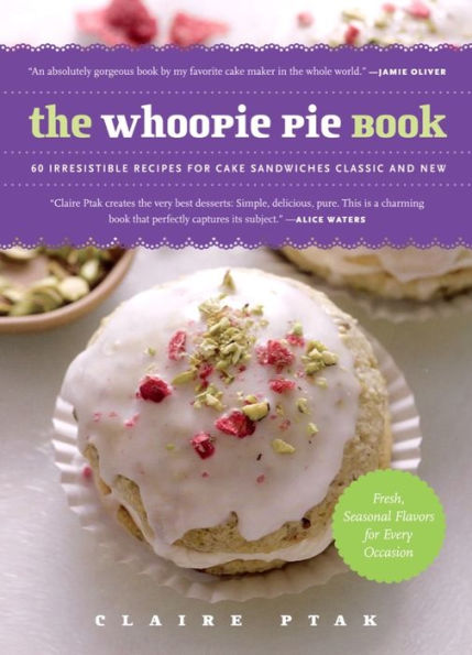 The Whoopie Pie Book: 60 Irresistible Recipes for Cake Sandwiches from Founder of Violet Bakery