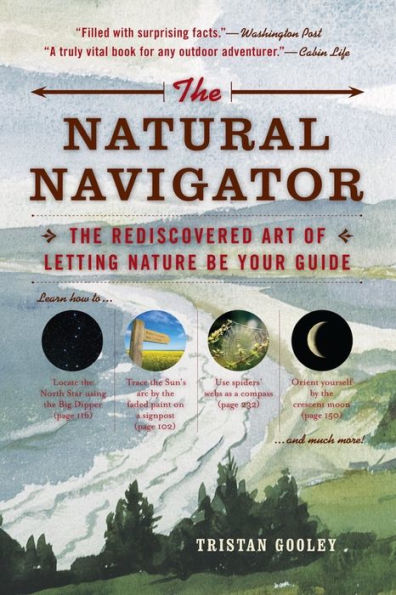 The Natural Navigator: The Rediscovered Art of Letting Nature Be Your Guide