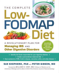 Title: The Complete Low-FODMAP Diet: A Revolutionary Plan for Managing IBS and Other Digestive Disorders, Author: Sue Shepherd PhD