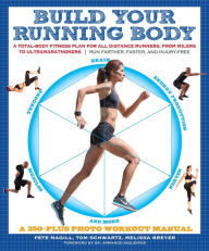 Ebook for android download Build Your Running Body: A Total-Body Fitness Plan for All Distance Runners, from Milers to Ultramarathoners-Run Farther, Faster, and Injury-Free PDB iBook 9781615191024 English version