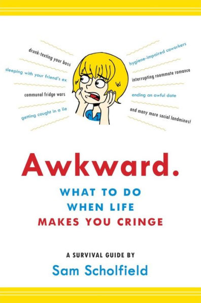 Awkward.: What to Do When Life Makes You Cringe?A Survival Guide