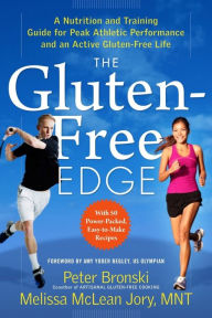Title: The Gluten-Free Edge: A Nutrition and Training Guide for Peak Athletic Performance and an Active Gluten-Free Life (No Gluten, No Problem), Author: Peter Bronski